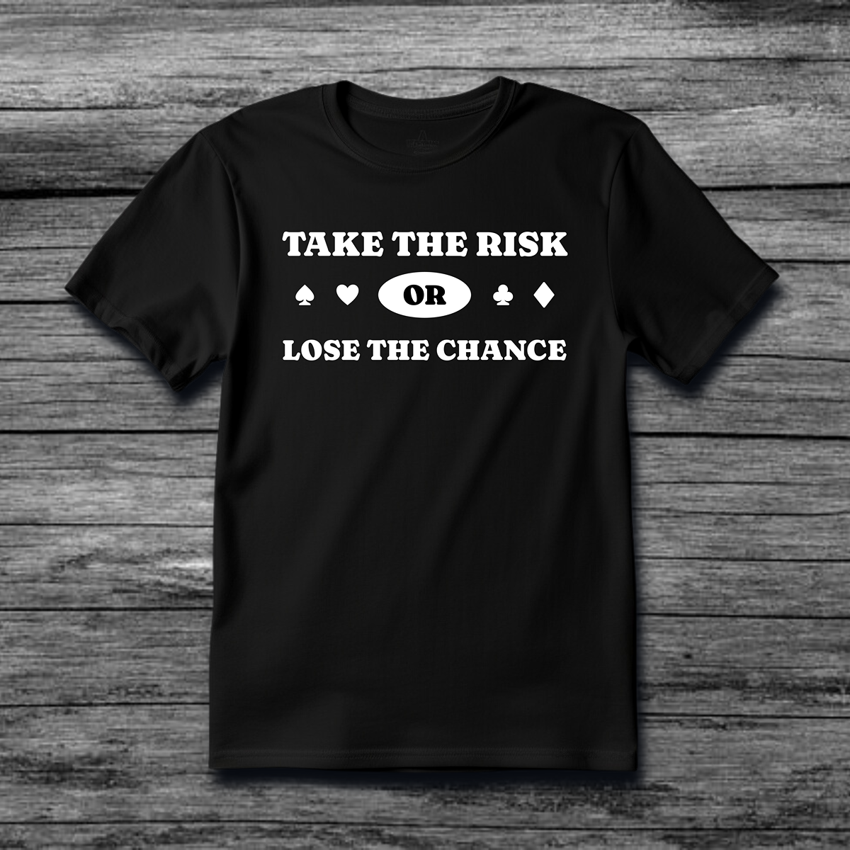 Take The Risk T-Shirt