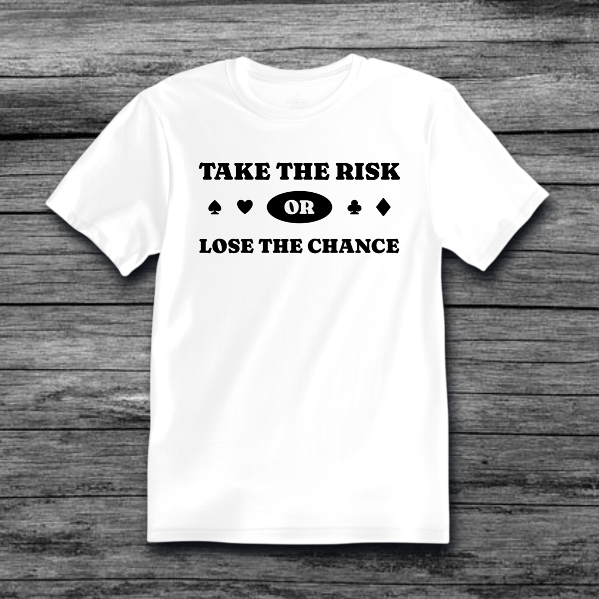 Take The Risk T-Shirt