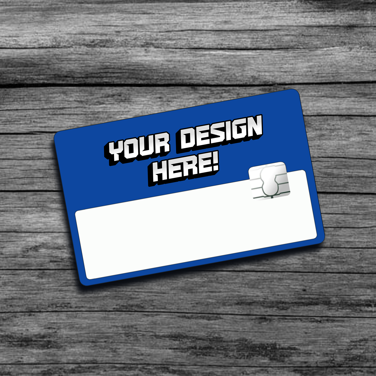 A picture of a blue personalized credit card skin that says "Your Design Here", with a big chip on the right side and a window for card information