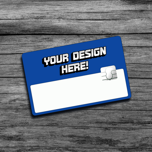 A picture of a blue personalized credit card skin that says "Your Design Here", with a big chip on the right side and a window for card information