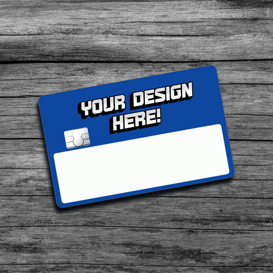 A picture of a blue personalized credit card skin that says "Your Design Here", with a small chip on the left side and a window for card information