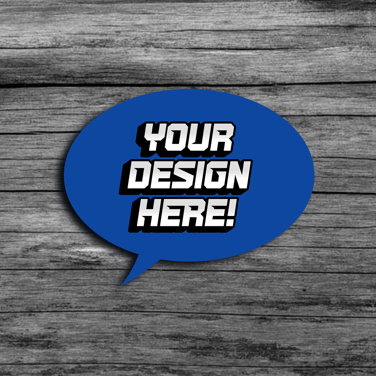 An image of a blue chat bubble shaped template that says"Your Design Here!"