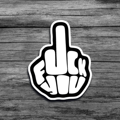 A magnet featuring a hand gesture with the middle finger raised, accompanied by the text "Fuck You" in bold, edgy lettering.