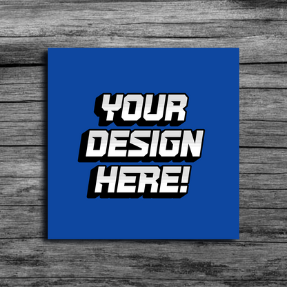 An image of a blue square shaped template that says"Your Design Here!"