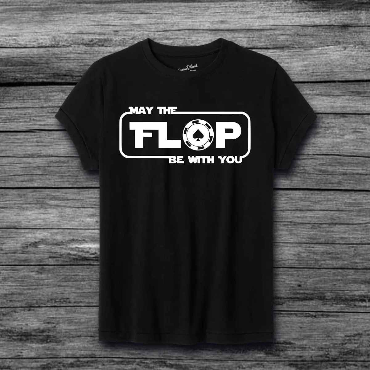 May The Flop Be With You Poker T-Shirt